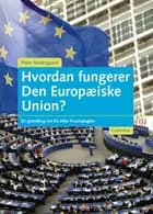 Hvordan fungerer Den Europæiske Union?