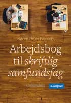 Arbejdsbog til skriftlig samfundsfag, 2. udg. af Søren Peter Iversen