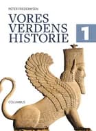 Vores verdenshistorie 1 af Peter Frederiksen