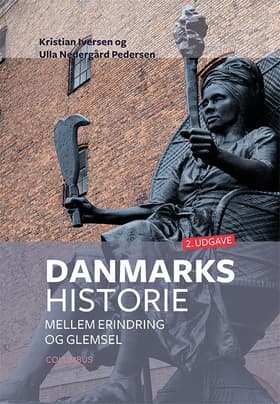 Danmarkshistorie mellem erindring og glemsel, 2. udg. af Kristian Iversen