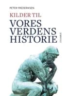 Kilder til Vores verdenshistorie af Peter Frederiksen