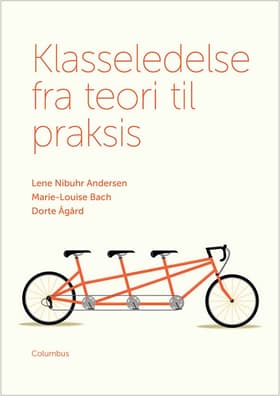 Klasseledelse fra teori til praksis af Lene Nibuhr Andersen
