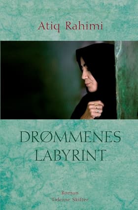 Drømmenes labyrint af Atiq Rahimi