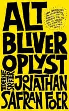 Alt bliver oplyst af Jonathan Safran Foer