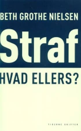 Straf - hvad ellers? af Beth Grothe Nielsen