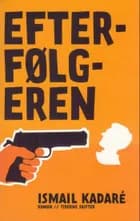 Efterfølgeren af Ismail Kadaré