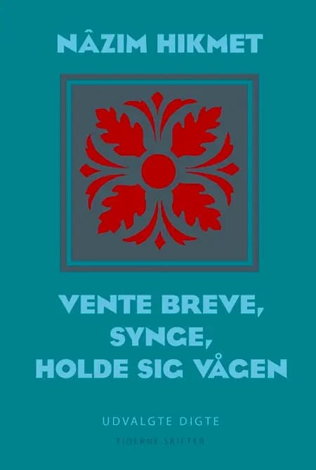 Vente breve, synge, holde sig vågen af Nâzim Hikmet