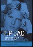 Man tror man samler sig til hele livet af F. P. Jac