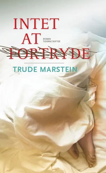 Intet at fortryde af Trude Marstein