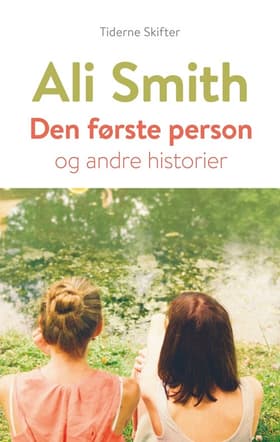 Den første person og andre historier af Ali Smith