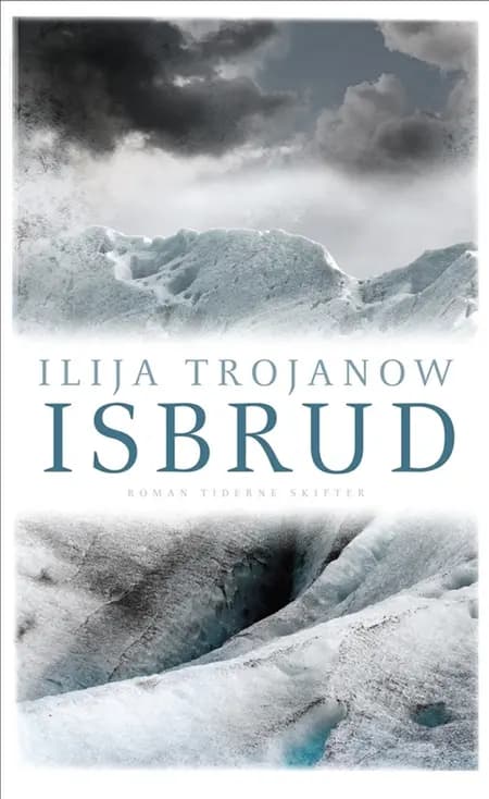 Isbrud af Ilija Trojanow