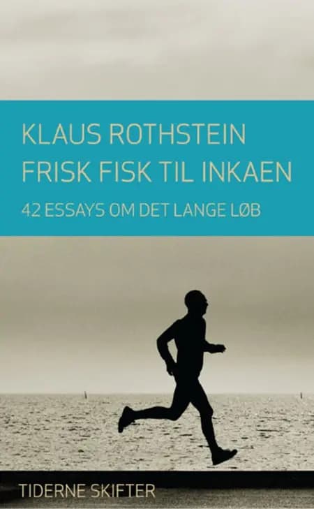 Frisk fisk til inkaen af Klaus Rothstein