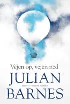 Vejen op, vejen ned af Julian Barnes