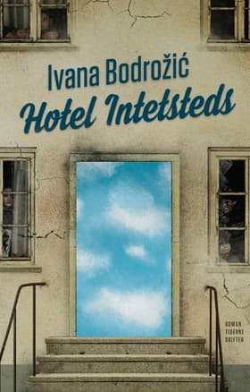 Hotel Intetsteds af Ivana Bodrozic