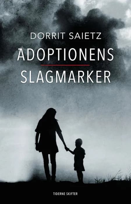 Adoptionens slagmarker af Dorrit Saietz