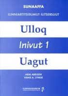 Ilinniartitsisumut ilitsersuut - Inivut, Ulloq, Uagut