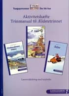 Aktivitetshæfte - trinmanual til ældstetrinnet