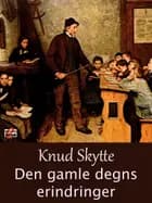 Den gamle degns erindringer af Knud Skytte