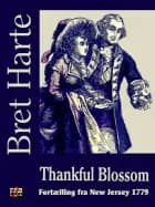 Thankful Blossom af Bret Harte