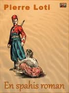 En spahis roman af Pierre Loti