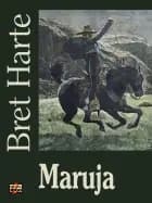Maruja af Bret Harte