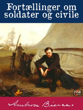 Fortællinger om soldater og civile af Ambrose Bierce