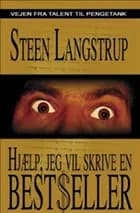 Hjælp, jeg vil skrive en bestseller af Steen Langstrup