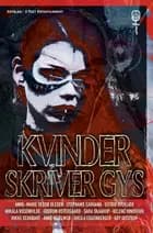 Kvinder skriver gys af Anne-Marie Vedsø Olesen, Stephanie Caruana og Estrid Dyekjær