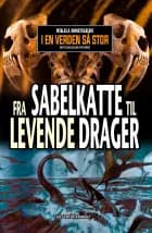 Fra sabelkatte til levende drager af Mikala Rosenkilde