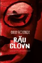 Rău clovn af Mikala Rosenkilde