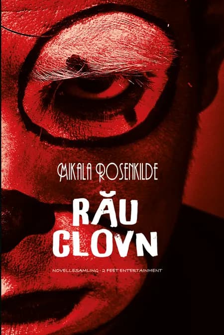 Rău clovn af Mikala Rosenkilde