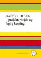 Danskfidusen - projektarbejde og faglig læsning