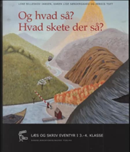 Og hvad så? Hvad skete der så? af Lone Billeskov Jansen