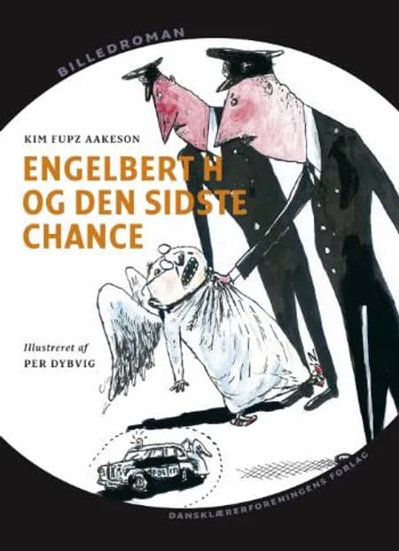 Engelbert H og den sidste chance af Kim Fupz Aakeson