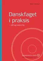 Danskfaget i praksis - mål og evaluering