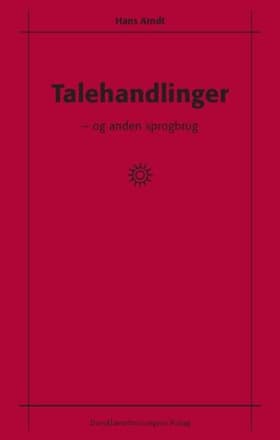 Talehandlinger - og anden sprogbrug af Hans Arndt