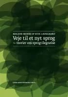 Veje til et nyt sprog af Malene Bjerre og Uffe Ladegaard
