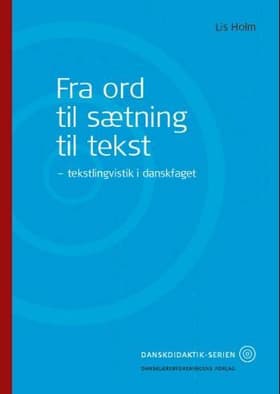 Fra ord til sætning til tekst af Lis Holm