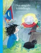Den magiske krystalkugle af Henriette Langkjær og Hans Ole Herbst