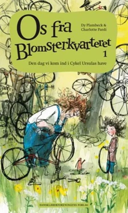 Den dag vi kom ind i Cykel Ursulas have af Dy Plambeck
