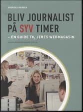 Bliv journalist på syv timer af Andreas Hansen
