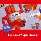 En robot går amok af Grete Wiemann Borregaard og Tove Krebs Lange