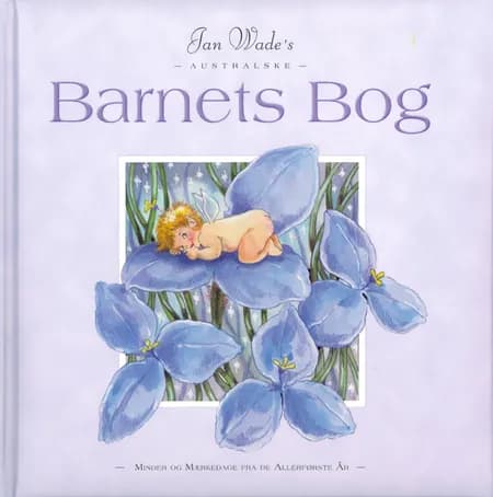 Barnets bog - minder og mærkedage fra de allerførste år af Jan Wade