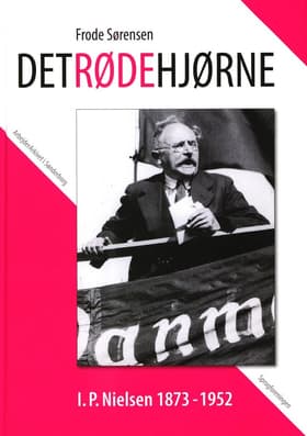 Det røde Hjørne - I. P. Nilsen 1873 - 1952 af Frode Sørensen
