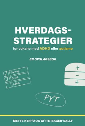 Hverdagsstrategier for voksne med ADHD eller autisme af Mette Kyrpø