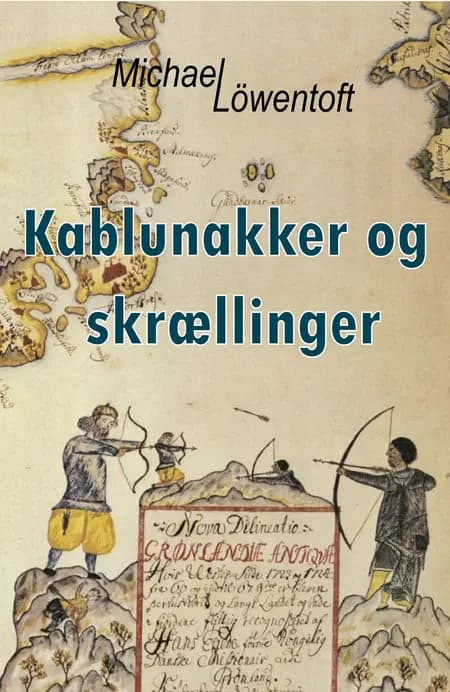 Kablunakker og skrællinger- af Michael Löwentoft