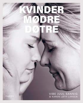 KVINDER, MØDRE, DØTRE af Vibe Juul Sannig