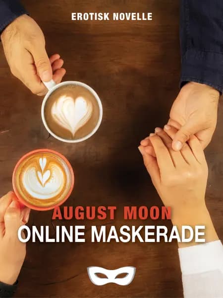 Online maskerade af August Moon