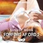Forført af ord 2 af August Moon