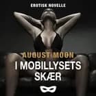 I mobillysets skær af August Moon